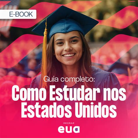 EBook Guia Completo Como Estudar Nos Estados Unidos Imigrar EUA