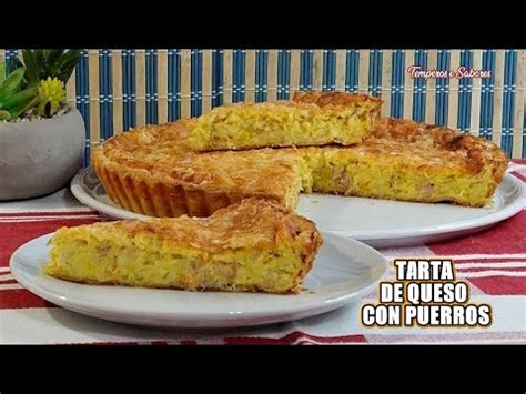 Pastel De Puerros Y Queso Una Combinación Irresistible Queso Destrabilla