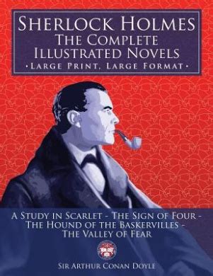 Sherlock Holmes: the Complete Illustrated Novels - Large Print, Large ...