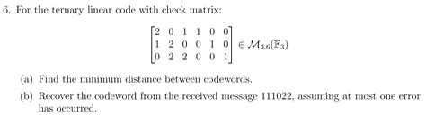 6 For The Ternary Linear Code With Check Matrix 2 Chegg