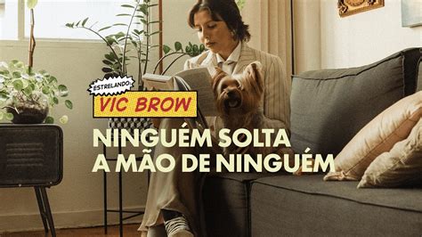 Vic Brow Ningu M Solta A M O De Ningu M Clipe Oficial Youtube