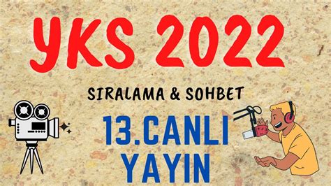 2022 YKS SIRALAMA DEĞERLENDİRME 13 CANLI YAYIN YouTube