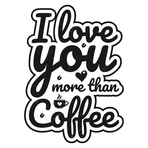 Premium Vector I Love You More Than Coffee Svg Valentines Day