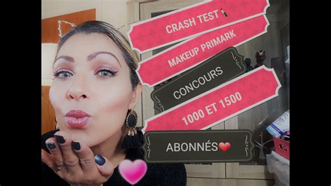 Crash Test Makeup Primark Concours Et Abonn S Youtube