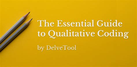 Essential Guide To Coding Qualitative Data — Delve