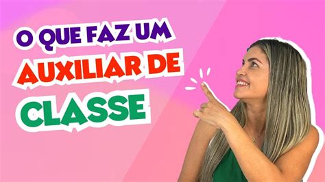 O Que Faz uma Auxiliar de Sala (Dicas para Arrasar na Escola) - YouTube