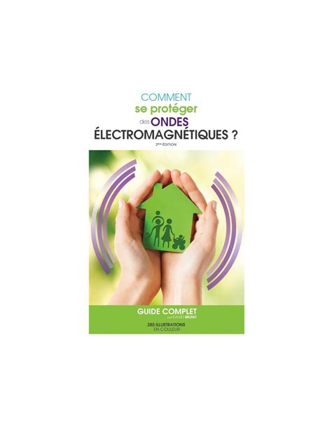 Comment se protéger des ondes électromagnétiques Guide complet