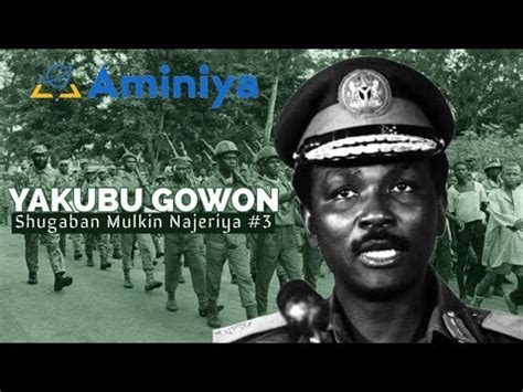 Tarihin Janar Yakubu Gowon Shugaban Najeriya 3 YouTube