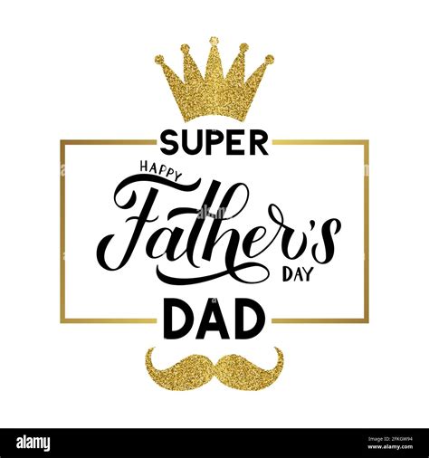 Happy Father s Day, Super Dad lettering with gold crown, mustache and ...