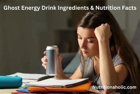 Ghost Energy Drink | Ingredients, Nutrition Facts, Flavors & Health Effects