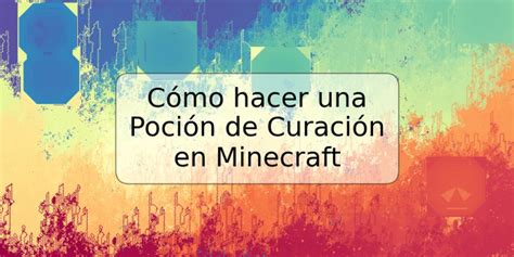 Cómo hacer una Poción de Curación en Minecraft TRSPOS