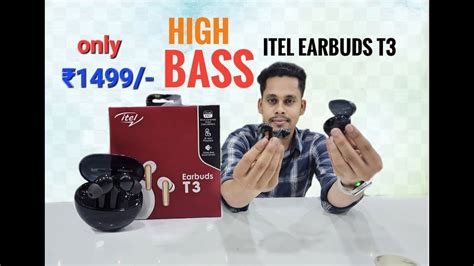 Itel Earbuds T3 Unboxing And Review High Bass Itel Earbuds T3 Best Earbuds Under Rs 1500 Youtube