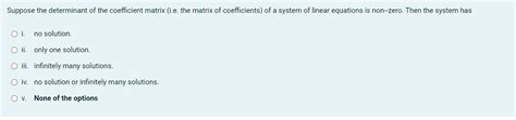 Solved Suppose the determinant of the coefficient matrix | Chegg.com