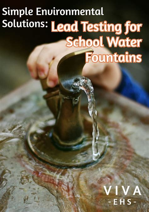 Lead Water Testing for Schools — Viva Environmental, Health, & Safety ...