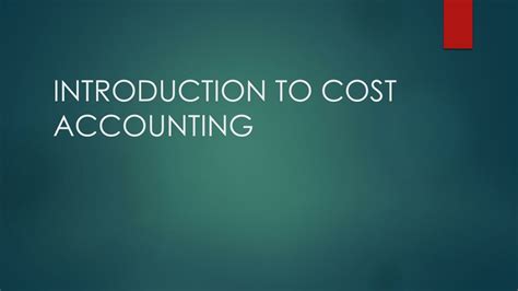 Ppt Introduction To Cost Accounting Powerpoint Presentation Free