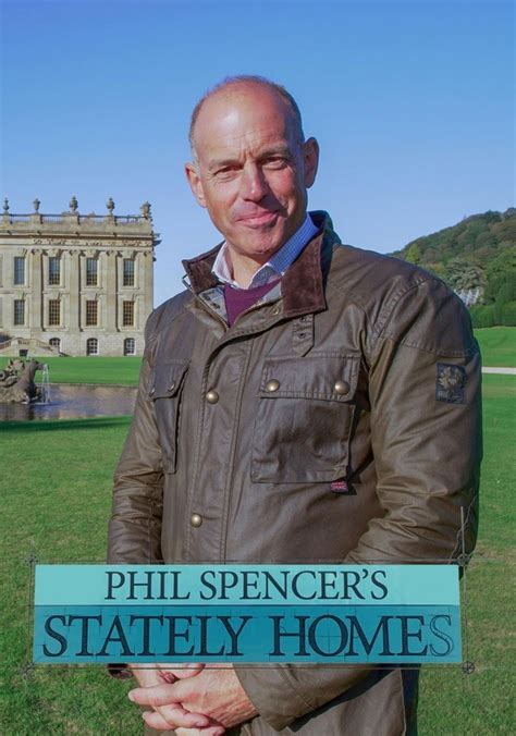 Phil Spencer S Stately Homes Season 1 Episodes Streaming Online