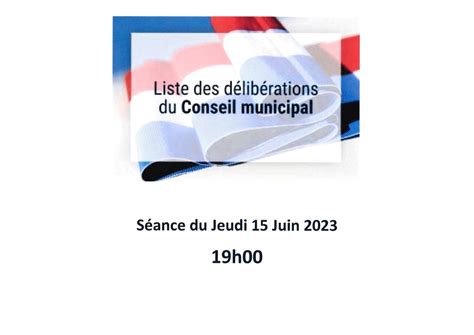 Liste Des D Lib Rations Du Conseil Municipal Du Jeudi Juin