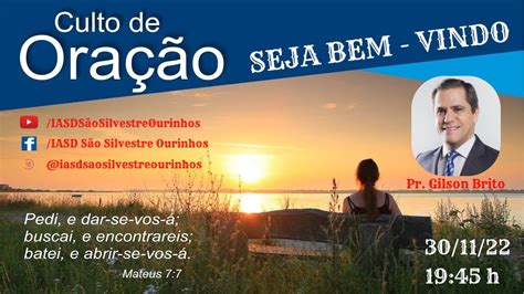 Culto De Quarta Pr Gilson Brito Assumindo O Adventismo Santidade E