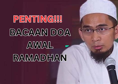 Bacaan Doa Awal Ramadhan Ustadz Adi Hidayat Penting Dihafalkan Agar