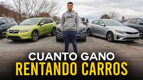 Cuanto Dinero Gano Rentando Carros En Estados Unidos Youtube