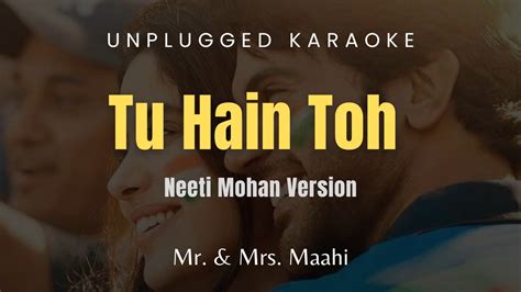 Tu Hain Toh Neeti Mohan Version Karaoke Mr Mrs Maahi Youtube