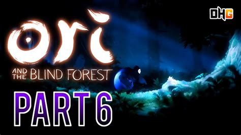 Ori And The Blind Forest Part 6 Gameplay Walkthrough Entering The Ginso Tree Youtube