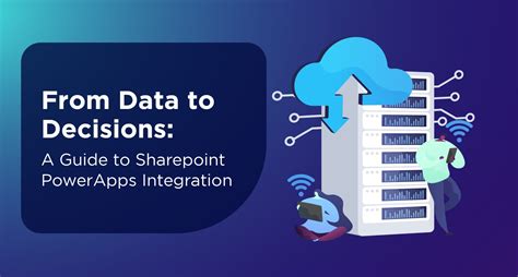 From Data To Decisions A Guide To Sharepoint PowerApps Integration