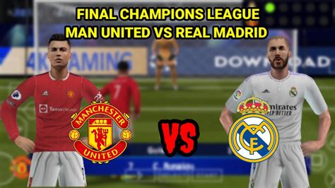 Final UCL Man United Vs Real Madrid Efootball PES 2022 YouTube