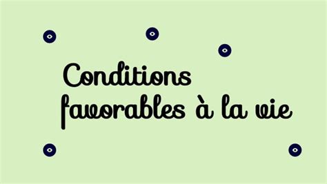 Conditions favorables à la vie