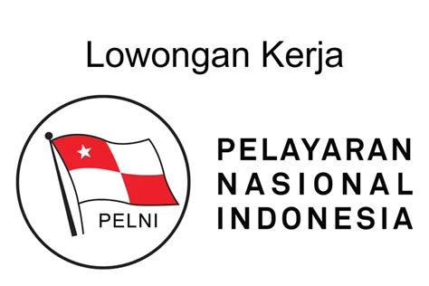 Informasi Lowongan Kerja Terbaru PT PELNI Buka Rekrutmen Untuk