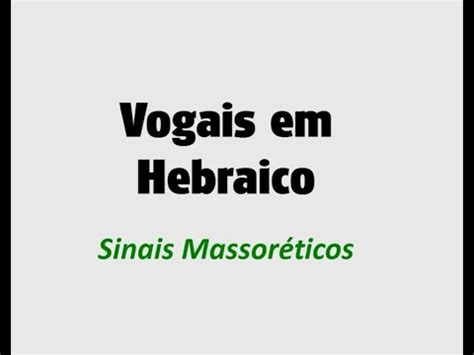 Vogais em Hebraico Sinais Massoréticos YouTube