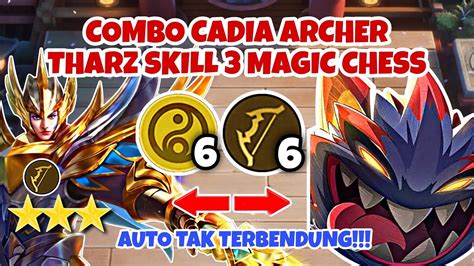 Combo Cadia Archer Tharz Skill Magic Chess Zilong Archer Star Core