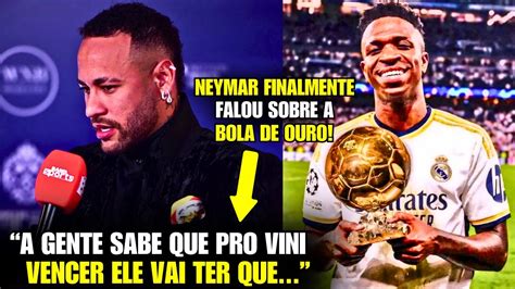 EITA Olha O Que O NEYMAR FALOU Sobre O VINI JR Ganhar A BOLA DE OURO