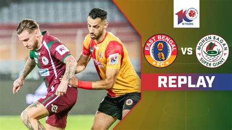 Watch East Bengal FC Vs Mohun Bagan Super Giant Replay Video Online