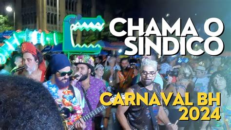 Bloco CHAMA O SÍNDICO Carnaval BH 2024 4K YouTube