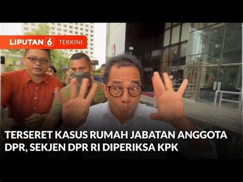 Terseret Kasus Mark Up Rumah Jabatan Anggota DPR Sekjen DPR RI