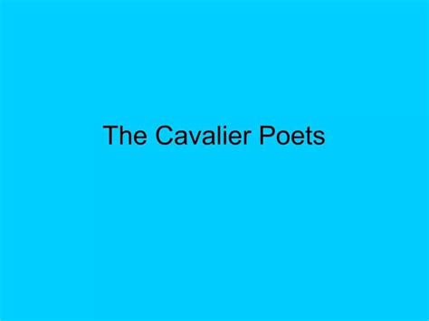 PPT - The Cavalier Poets PowerPoint Presentation, free download - ID:478408