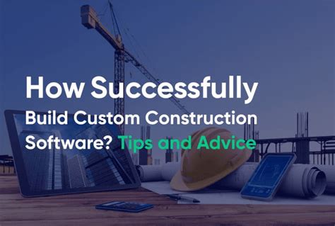 Custom Construction Software: Price, Advantages & Implementation