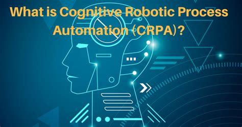 What Is Cognitive Robotic Process Automation Crpa By Chrisbell