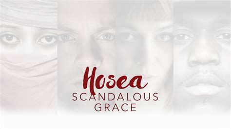 Hosea Scandalous Grace Archives · College Park Church