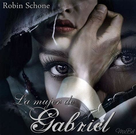 Fan Art Para La Mujer De Gabriel De Robin Schone Maca Bookceando