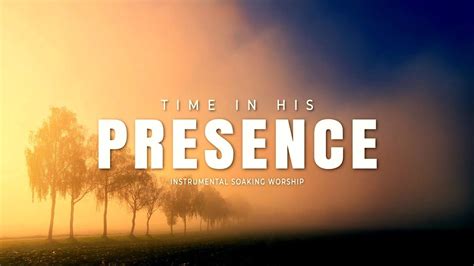 PRESENCE SOAKING WORSHIP MUSIC INSTRUMENTAL SOAKING WORSHIP YouTube