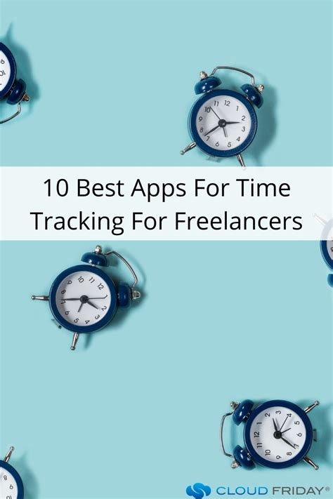 10 Best Apps For Time Tracking For Freelancers Cloud Friday Accounting