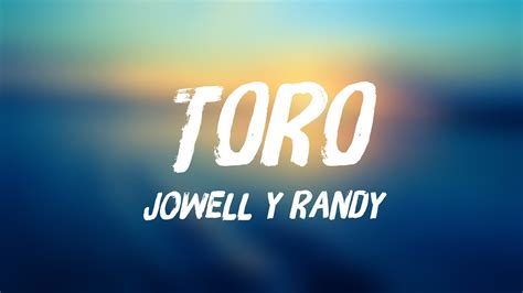 Toro Jowell Y Randy Lyrics Video Youtube