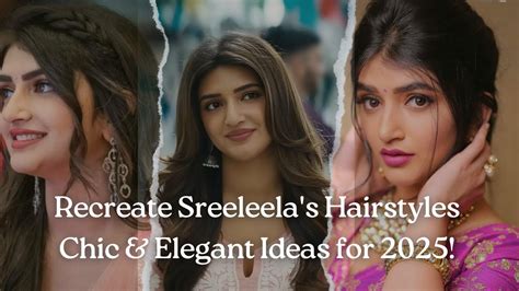 sreeleela inspired hairstyles chic elegant ideas   youtube