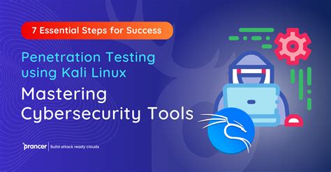 Penetration Testing Using Kali Linux Mastering Cybersecurity Tools