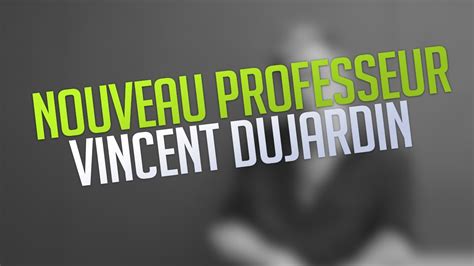 Désignation d un nouveau professeur Vincent Dujardin YouTube