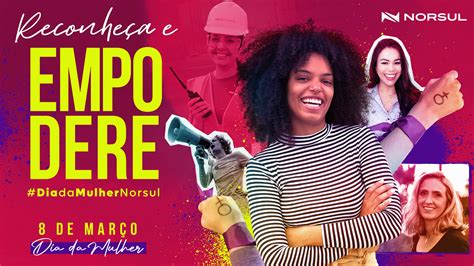 Campanha Dia Da Mulher - Campanha Dia da Mulher Norsul on Behance