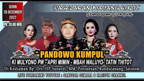 Live Wayang Kulit Ki Mulyono PW Apri Mimin Mbah Waluyo Tatin Dkk