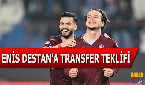 Enis Destan A Transfer Teklifi Trabzon Haber Trabzonspor Haberleri